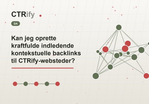 Kan jeg oprette kraftfulde indledende kontekstuelle backlinks til CTRify-websteder?