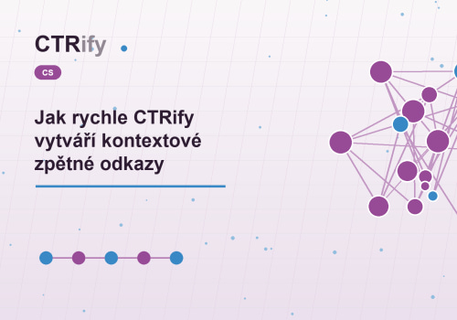 Jak rychle CTRify vytváří kontextové zpětné odkazy