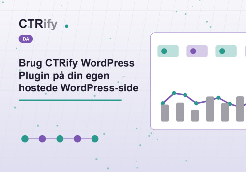Brug CTRify WordPress Plugin på din egen hostede WordPress-side