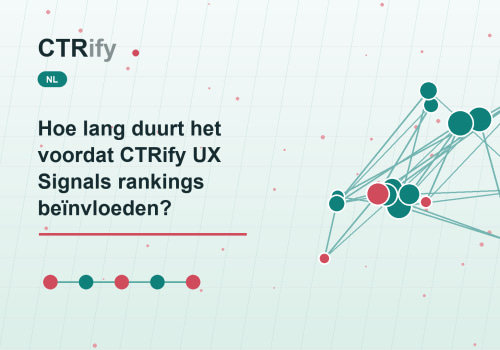 Hoe lang duurt het voordat CTRify UX Signals rankings beïnvloeden?