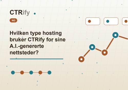 Hvilken type hosting bruker CTRify for sine A.I.-genererte nettsteder?