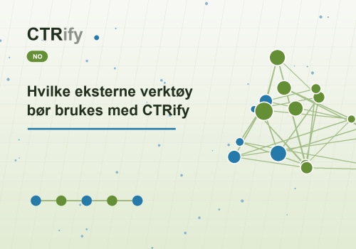 Hvilke eksterne verktøy bør brukes med CTRify