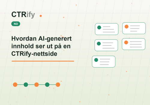 Hvordan AI-generert innhold ser ut på en CTRify-nettside