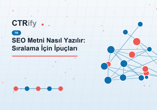SEO Metni Nasıl Yazılır: Sıralama İçin İpuçları