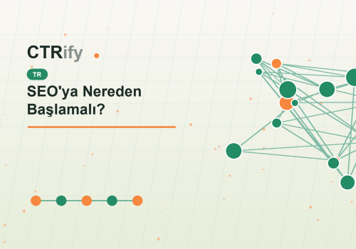 SEO'ya Nereden Başlamalı?
