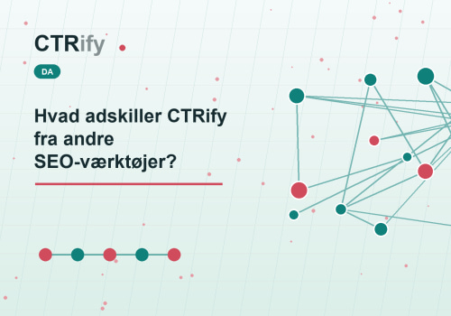 Hvad adskiller CTRify fra andre SEO-værktøjer?