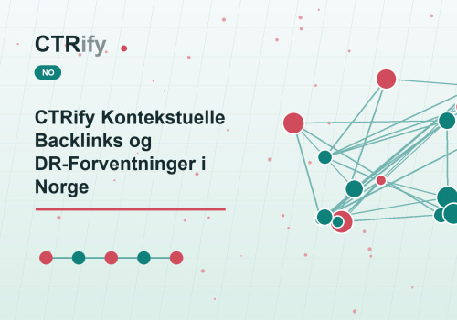 CTRify Kontekstuelle Backlinks og DR-Forventninger i Norge
