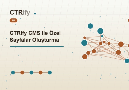 CTRify CMS ile Özel Sayfalar Oluşturma