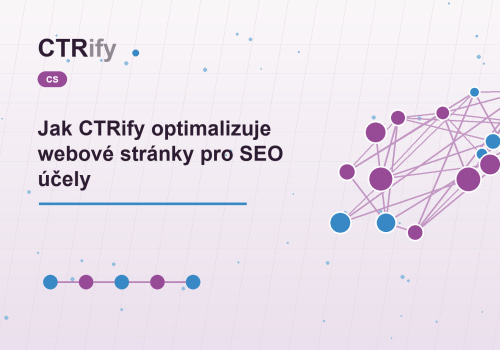 Jak CTRify optimalizuje webové stránky pro SEO účely