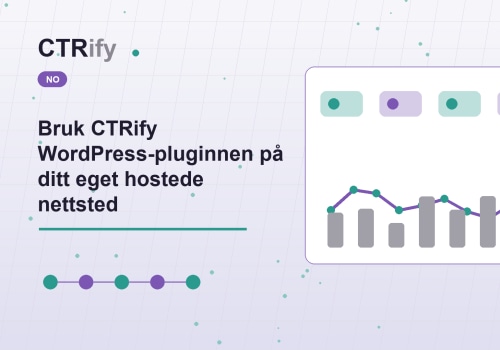 Bruk CTRify WordPress-pluginnen på ditt eget hostede nettsted