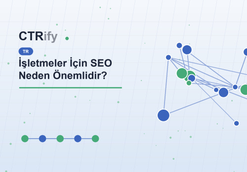 İşletmeler İçin SEO Neden Önemlidir?