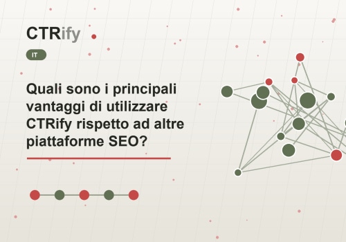 Quali sono i principali vantaggi di utilizzare CTRify rispetto ad altre piattaforme SEO?