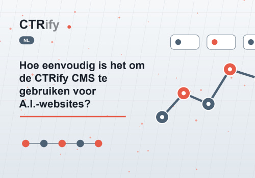 Hoe eenvoudig is het om de CTRify CMS te gebruiken voor A.I.-websites?