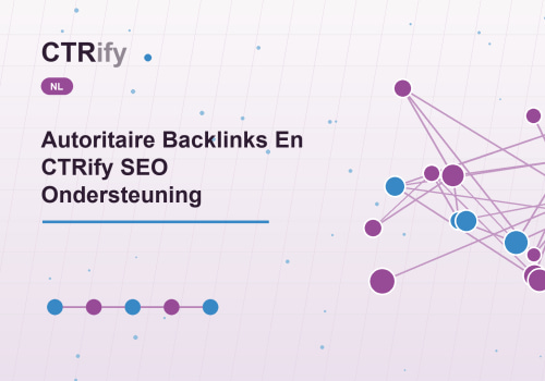 Autoritaire Backlinks En CTRify SEO Ondersteuning
