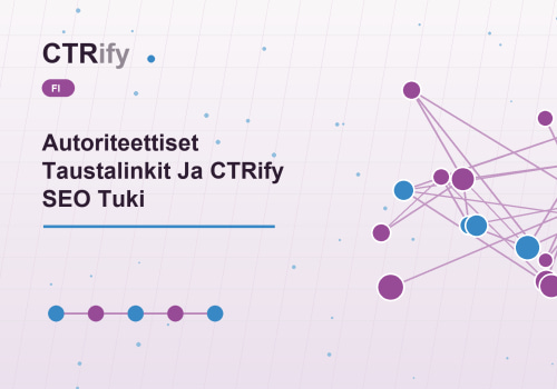 Autoriteettiset Taustalinkit Ja CTRify SEO Tuki