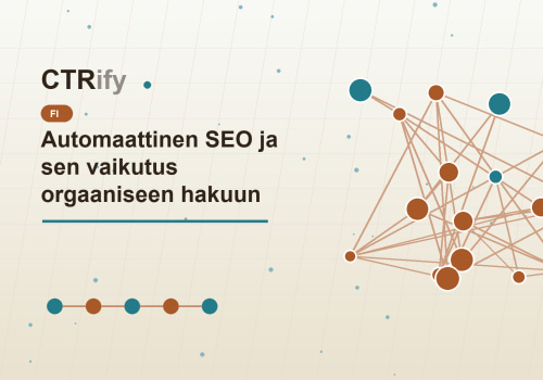Automaattinen SEO ja sen vaikutus orgaaniseen hakuun