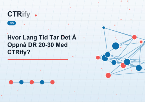 Hvor Lang Tid Tar Det Å Oppnå DR 20-30 Med CTRify?
