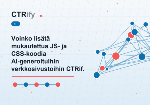 Voinko lisätä mukautettua JS- ja CSS-koodia AI-generoituihin verkkosivustoihin CTRify CMS:llä?