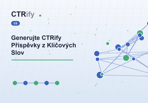 Generujte CTRify Příspěvky z Klíčových Slov