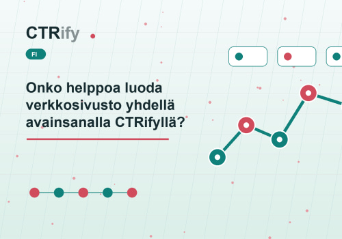 Onko helppoa luoda verkkosivusto yhdellä avainsanalla CTRifyllä?