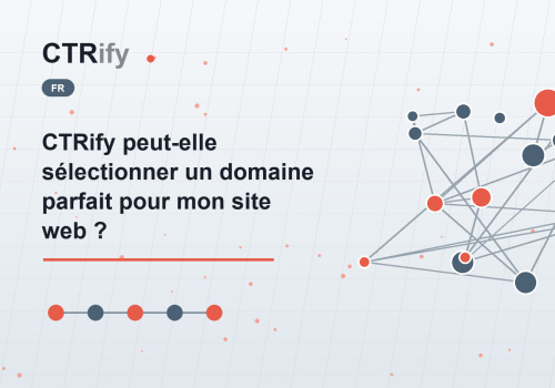 CTRify peut-elle sélectionner un domaine parfait pour mon site web ?