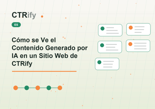 Cómo se Ve el Contenido Generado por IA en un Sitio Web de CTRify