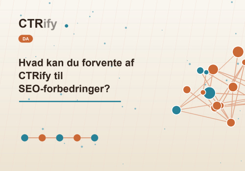 Hvad kan du forvente af CTRify til SEO-forbedringer?