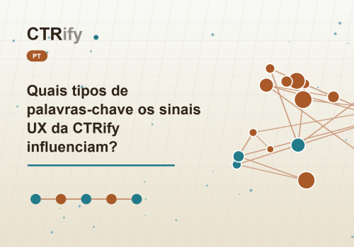 Quais tipos de palavras-chave os sinais UX da CTRify influenciam?