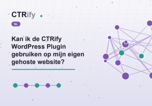 Kan ik de CTRify WordPress Plugin gebruiken op mijn eigen gehoste website?