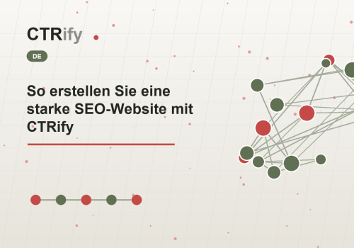 So erstellen Sie eine starke SEO-Website mit CTRify