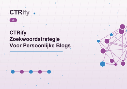 CTRify Zoekwoordstrategie Voor Persoonlijke Blogs
