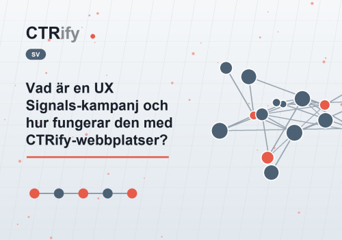 Vad är en UX Signals-kampanj och hur fungerar den med CTRify-webbplatser?