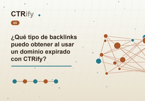 ¿Qué tipo de backlinks puedo obtener al usar un dominio expirado con CTRify?