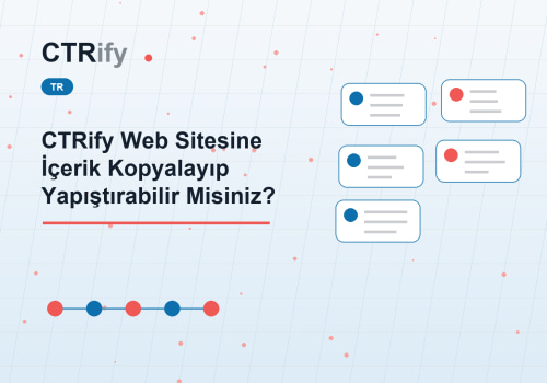 CTRify Web Sitesine İçerik Kopyalayıp Yapıştırabilir Misiniz?