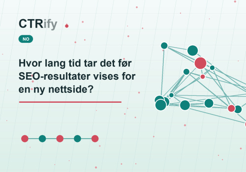 Hvor lang tid tar det før SEO-resultater vises for en ny nettside?