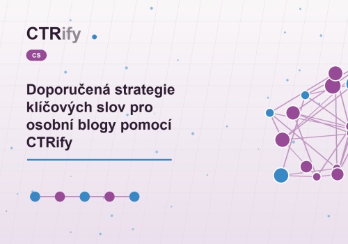 Doporučená strategie klíčových slov pro osobní blogy pomocí CTRify