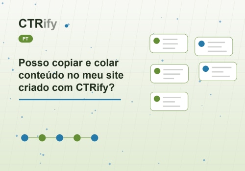 Posso copiar e colar conteúdo no meu site criado com CTRify?