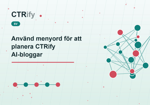 Använd menyord för att planera CTRify AI-bloggar