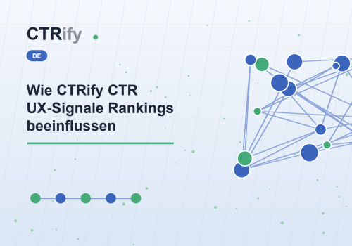 Wie CTRify CTR UX-Signale Rankings beeinflussen