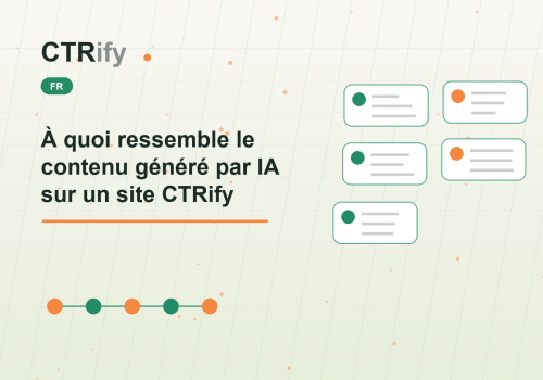À quoi ressemble le contenu généré par IA sur un site CTRify