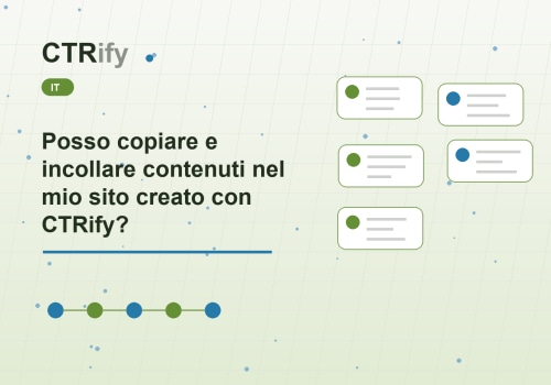 Posso copiare e incollare contenuti nel mio sito creato con CTRify?