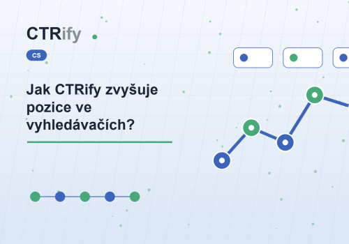 Jak CTRify zvyšuje pozice ve vyhledávačích?