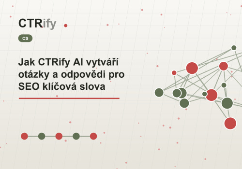 Jak CTRify AI vytváří otázky a odpovědi pro SEO klíčová slova