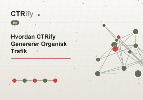 Hvordan CTRify Genererer Organisk Trafik