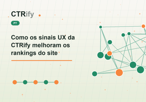 Como os sinais UX da CTRify melhoram os rankings do site