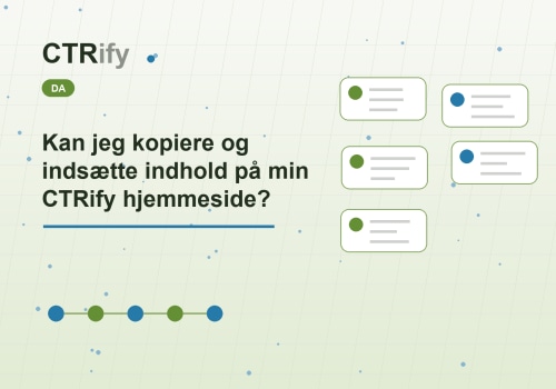 Kan jeg kopiere og indsætte indhold på min CTRify hjemmeside?