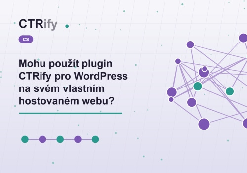 Mohu použít plugin CTRify pro WordPress na svém vlastním hostovaném webu?