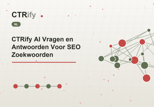 CTRify AI Vragen en Antwoorden Voor SEO Zoekwoorden