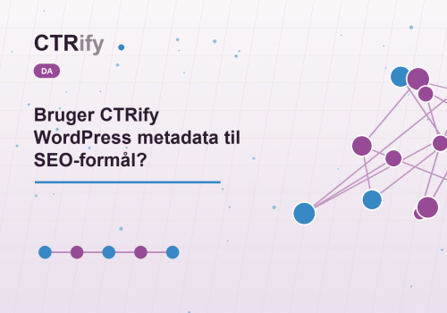 Bruger CTRify WordPress metadata til SEO-formål?