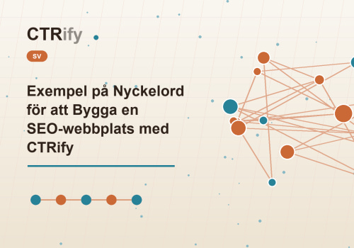 Exempel på Nyckelord för att Bygga en SEO-webbplats med CTRify